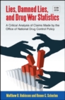 Image for Lies, damned lies, and drug war statistics: a critical analysis of claims made by the Office of National Drug Control Policy