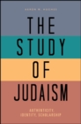 Image for The Study of Judaism: Authenticity, Identity, Scholarship