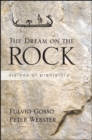 Image for The Dream on the Rock: Visions of Prehistory