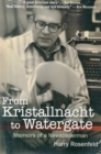Image for From Kristallnacht to Watergate : Memoirs of a Newspaperman