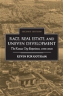 Image for Race, real estate, and uneven development  : the Kansas City experience, 1900-2010
