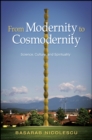 Image for From modernity to cosmodernity: science, culture, and spirituality