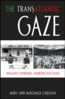 Image for The transatlantic gaze: Italian cinema, American film