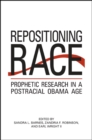 Image for Repositioning Race: Prophetic Research in a Postracial Obama Age
