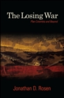 Image for The Losing War: Plan Colombia and Beyond