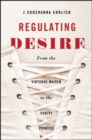 Image for Regulating desire: from the virtuous maiden to the purity princess