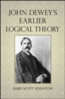 Image for John Dewey&#39;s Earlier Logical Theory
