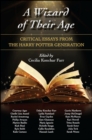 Image for A wizard of their age: critical essays from the Harry Potter generation