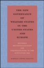 Image for The New Governance of Welfare States in the United States and Europe: Between Decentralization and Centralization in the Activation Era