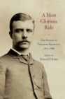 Image for A Most Glorious Ride : The Diaries of Theodore Roosevelt, 1877-1886