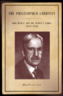 Image for The philosopher-lobbyist: John Dewey and the People&#39;s Lobby, 1928-1940