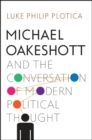 Image for Michael Oakeshott and the conversation of modern political thought