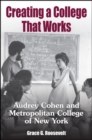 Image for Creating a College That Works: Audrey Cohen and Metropolitan College of New York