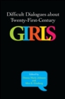 Image for Difficult Dialogues About Twenty-First-Century Girls