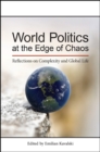 Image for World Politics at the Edge of Chaos: Reflections on Complexity and Global Life