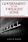Image for Government in the Twilight Zone: Volunteers to Small-City Boards and Commissions