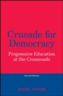 Image for Crusade for democracy: progressive education at the crossroads