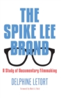 Image for The Spike Lee brand  : a study of documentary filmmaking