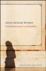 Image for Asian Muslim women: globalization and local realities