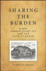 Image for Sharing the burden: Rabbi Simhah Zissel Ziv and the path of Musar