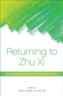 Image for Returning to Zhu Xi: Emerging Patterns Within the Supreme Polarity