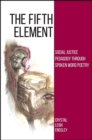 Image for Fifth Element, The: Social Justice Pedagogy through Spoken Word Poetry