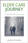 Image for Elder Care Journey: A View from the Front Lines