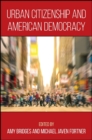 Image for Urban Citizenship and American Democracy