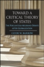 Image for Toward a Critical Theory of States: The Poulantzas-Miliband Debate after Globalization