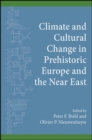 Image for Climate and cultural change in prehistoric Europe and the Near East