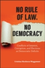 Image for No Rule of Law, No Democracy: Conflicts of Interest, Corruption, and Elections as Democratic Deficits
