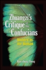 Image for Zhuangzi&#39;s Critique of the Confucians: Blinded by the Human