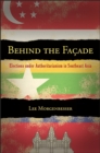 Image for Behind the faðcade: elections under authoritarianism in Southeast Asia