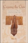 Image for Crossing the Gate: Everyday Lives of Women in Song Fujian (960-1279)