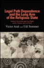 Image for Legal path dependence and the long arm of the religious state: sodomy provisions and gay rights across nations and over time