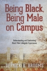 Image for Being Black, Being Male on Campus
