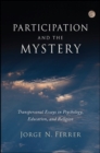 Image for Participation and the mystery: transpersonal essays in psychology, education, and religion