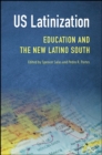 Image for US Latinization: education and the new Latino South