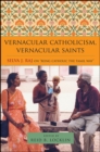 Image for Vernacular Catholicism, Vernacular Saints: Selva J. Raj on &quot;Being Catholic the Tamil Way&quot;