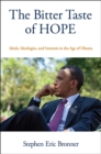 Image for The Bitter Taste of Hope: Ideals, Ideologies, and Interests in the Age of Obama