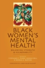 Image for Black women&#39;s mental health  : balancing strength and vulnerability