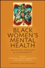 Image for Black Women&#39;s Mental Health: Balancing Strength and Vulnerability