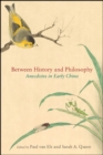 Image for Between History and Philosophy: Anecdotes in Early China