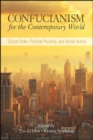 Image for Confucianism for the contemporary world: global order, political plurality, and social action