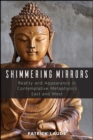 Image for Shimmering Mirrors: Reality and Appearance in Contemplative Metaphysics East and West