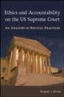 Image for Ethics and Accountability on the Supreme Court: An Analysis of Recusal Practices