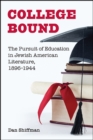 Image for College bound: the pursuit of education in Jewish American literature, 1898-1944