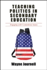 Image for Teaching Politics in Secondary Education: Engaging With Contentious Issues