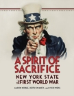 Image for A spirit of sacrifice: New York State in the First World War