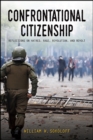 Image for Confrontational citizenship: reflections on hatred, rage, revolution, and revolt